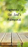 Sophia Kingsley: Fragments of the Soul's Palimpsest, Buch