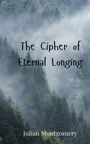 Julian Montgomery: The Cipher of Eternal Longing, Buch