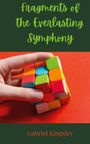 Gabriel Kingsley: Fragments of the Everlasting Symphony, Buch