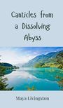 Maya Livingston: Canticles from a Dissolving Abyss, Buch