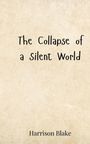 Harrison Blake: The Collapse of a Silent World, Buch