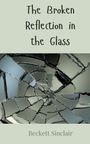 Beckett Sinclair: The Broken Reflection in the Glass, Buch