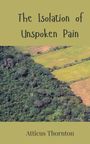 Atticus Thornton: The Isolation of Unspoken Pain, Buch