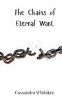 Cassandra Whitaker: The Chains of Eternal Want, Buch