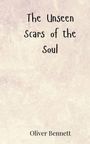 Oliver Bennett: The Unseen Scars of the Soul, Buch