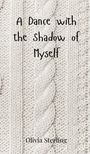 Olivia Sterling: A Dance with the Shadow of Myself, Buch