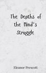 Eleanor Prescott: The Depths of the Mind's Struggle, Buch