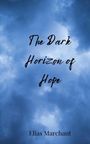 Elias Marchant: The Dark Horizon of Hope, Buch