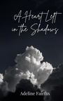 Adeline Fairfax: A Heart Left in the Shadows, Buch