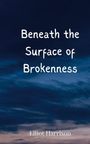 Elliot Harrison: Beneath the Surface of Brokenness, Buch