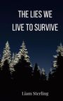 Liam Sterling: The Lies We Live To Survive, Buch