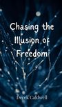 Derek Caldwell: Chasing the Illusion of Freedom, Buch