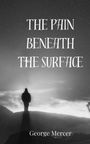 George Mercer: The Pain Beneath the Surface, Buch