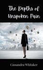 Cassandra Whitaker: The Depths of Unspoken Pain, Buch