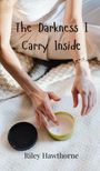 Riley Hawthorne: The Darkness I Carry Inside, Buch