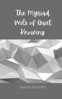 Sophia Kingsley: The Myriad Veils of Quiet Knowing, Buch