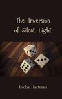 Evelyn Hartman: The Inversion of Silent Light, Buch