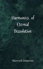 Maxwell Donovan: Harmonics of Eternal Dissolution, Buch