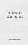 Julian Prescott: The Erosion of Quiet Eternity, Buch