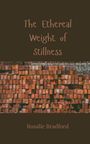 Rosalie Bradford: The Ethereal Weight of Stillness, Buch