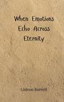 Gideon Barrett: When Emotions Echo Across Eternity, Buch