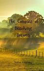 Nolan Kingsley: The Compass of Dissolving Dreams, Buch