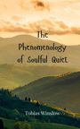 Tobias Winslow: The Phenomenology of Soulful Quiet, Buch