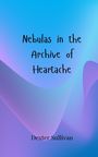 Dexter Sullivan: Nebulas in the Archive of Heartache, Buch