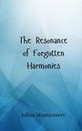 Julian Montgomery: The Resonance of Forgotten Harmonies, Buch