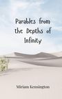 Miriam Kensington: Parables from the Depths of Infinity, Buch