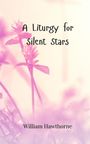 William Hawthorne: A Liturgy for Silent Stars, Buch