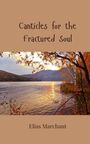 Elias Marchant: Canticles for the Fractured Soul, Buch