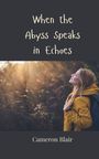 Cameron Blair: When the Abyss Speaks in Echoes, Buch