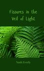 Nash Everly: Fissures in the Veil of Light, Buch