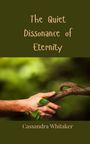 Cassandra Whitaker: The Quiet Dissonance of Eternity, Buch