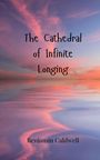 Benjamin Caldwell: The Cathedral of Infinite Longing, Buch