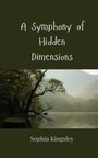 Sophia Kingsley: A Symphony of Hidden Dimensions, Buch