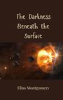 Elias Montgomery: The Darkness Beneath the Surface, Buch