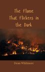 Dean Whitmore: The Flame That Flickers in the Dark, Buch