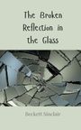 Beckett Sinclair: The Broken Reflection in the Glass, Buch