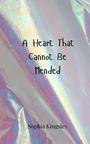 Sophia Kingsley: A Heart That Cannot Be Mended, Buch