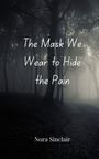 Nora Sinclair: The Mask We Wear to Hide the Pain, Buch