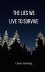 Liam Sterling: The Lies We Live To Survive, Buch