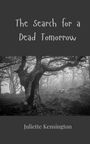 Juliette Kensington: The Search for a Dead Tomorrow, Buch