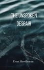 Evan Hawthorne: The Unspoken Despair, Buch