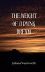 Juliana Wentworth: The Weight of a Dying Dream, Buch