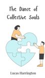 Lucas Harrington: The Dance of Collective Souls, Buch