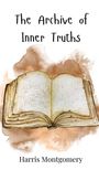 Harris Montgomery: The Archive of Inner Truths, Buch