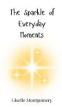 Giselle Montgomery: The Sparkle of Everyday Moments, Buch