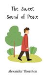 Alexander Thornton: The Sweet Sound of Peace, Buch